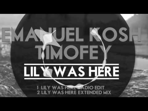 Emanuel Kosh & Timofey - Lily Was Here (Extended Mix)