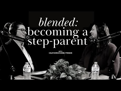 Blended: Becoming a Step-Parent