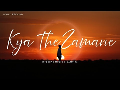 IFMix | Kya The Zamane