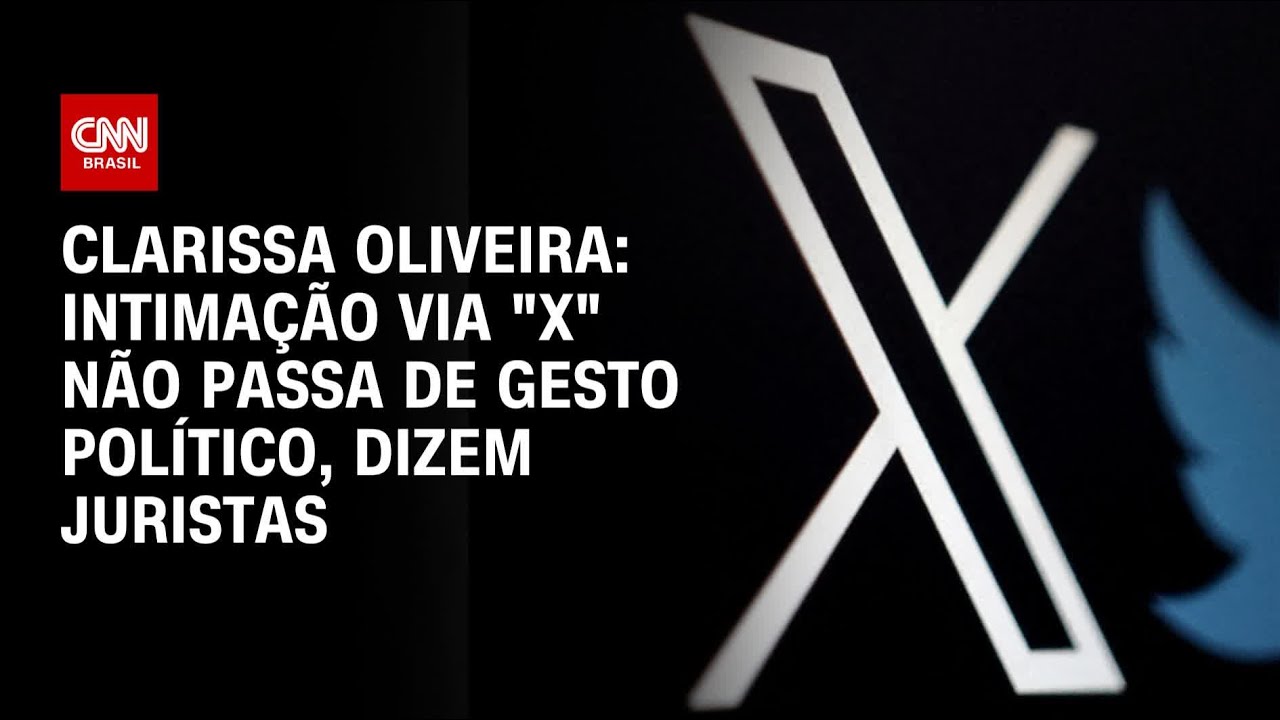 Clarissa Oliveira: Intimação via “X” não passa de gesto político, dizem juristas | BASTIDORES CNN