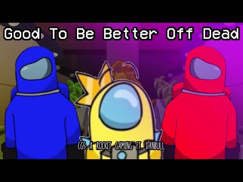 Mashup | CG5 x Rockit Gaming ft. Danbull - Good To Be Better Off Dead