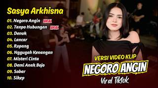 Download lagu Sasya Arkhisna - NEGORO ANGIN - TANPO HUBUNGAN - DENOK || FULL ALBUM DANGDUT KOPLO mp3