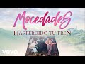 Mocedades - Has Perdido Tu Tren (Remasterizado)
