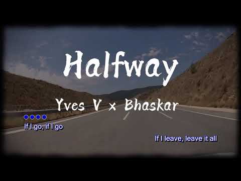 Halfway Sing Along - Yves V x Bhaskar - Halfway ft. Twan Ray