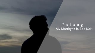 Download lagu My Marthynz ft. Epo DXH 'P u l a n g' mp3