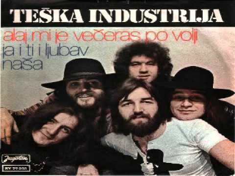 Teška industrija - Alaj mi je večeras po volji