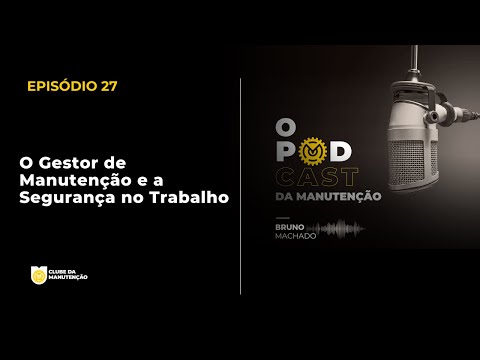 O Gestor de Manutenção e a Segurança no Trabalho | MNT27