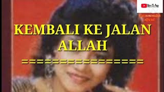 Download lagu KEMBALI KEJALAN ALLAH ( original vers. audio) Voc : Noer Halimah mp3 Download lagu KEMBALI KEJALAN ALLAH ( original vers. audio) Voc : Noer Halimah mp3