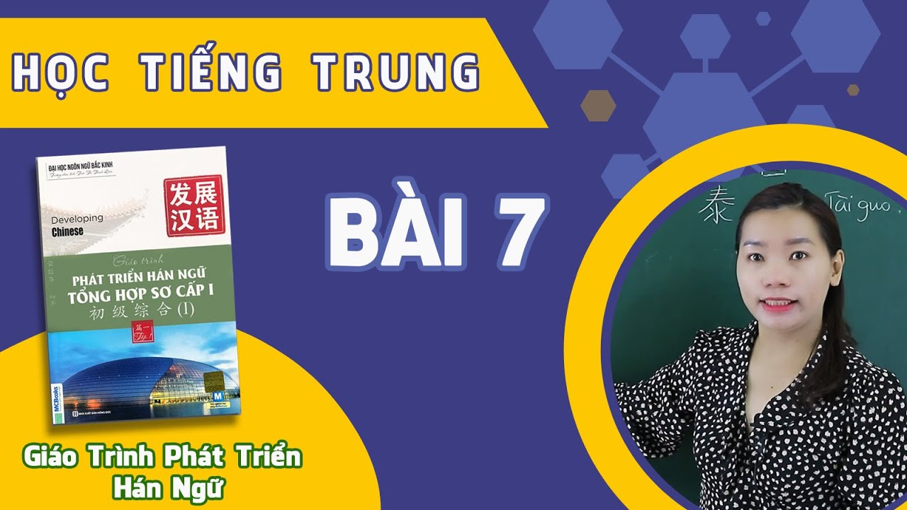 Học Tiếng Trung Giáo Trình Phát Triển Hán Ngữ Tổng Hợp Sơ Cấp 1 - Bài 7 Ngân Hàng TQuốc ở đâu