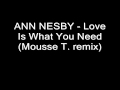 Ann Nesby - Love Is What We Need (Mousse T. remix)