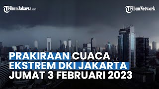 Prakiraan Cuaca DKI Jakarta Jumat 3 Februari 2023: Jakbar, Jaksel dan Jaktim Hujan pada Siang Hari