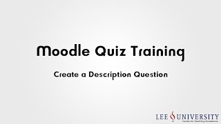 Moodle Quiz Training Video #03l - Create a Description Question