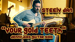 Your Gold Teeth - Steely Dan (Denny Dias Guitar Solo)