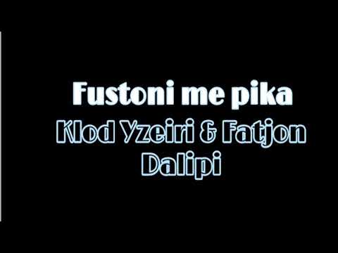 Klod Yzeiri & Fatjon Dalipi Fustoni me pika