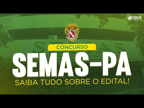 Concurso SEMAS-PA 2023 EDITAL PUBLICADO: saiba tudo em 10 minutos