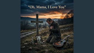 Download lagu Oh, Mama, I Love You mp3