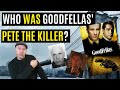 WHO WAS MYSTERIOUS GOODFELLAS CHARACTER - PETE THE KILLER?  THE STORY OF PAUL VARIO'S CLOSE FRIEND