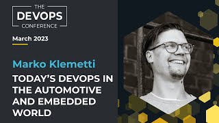 DevOps in Automotive and Embedded Systems: Real-life Cases and Learnings | Marko Klemetti