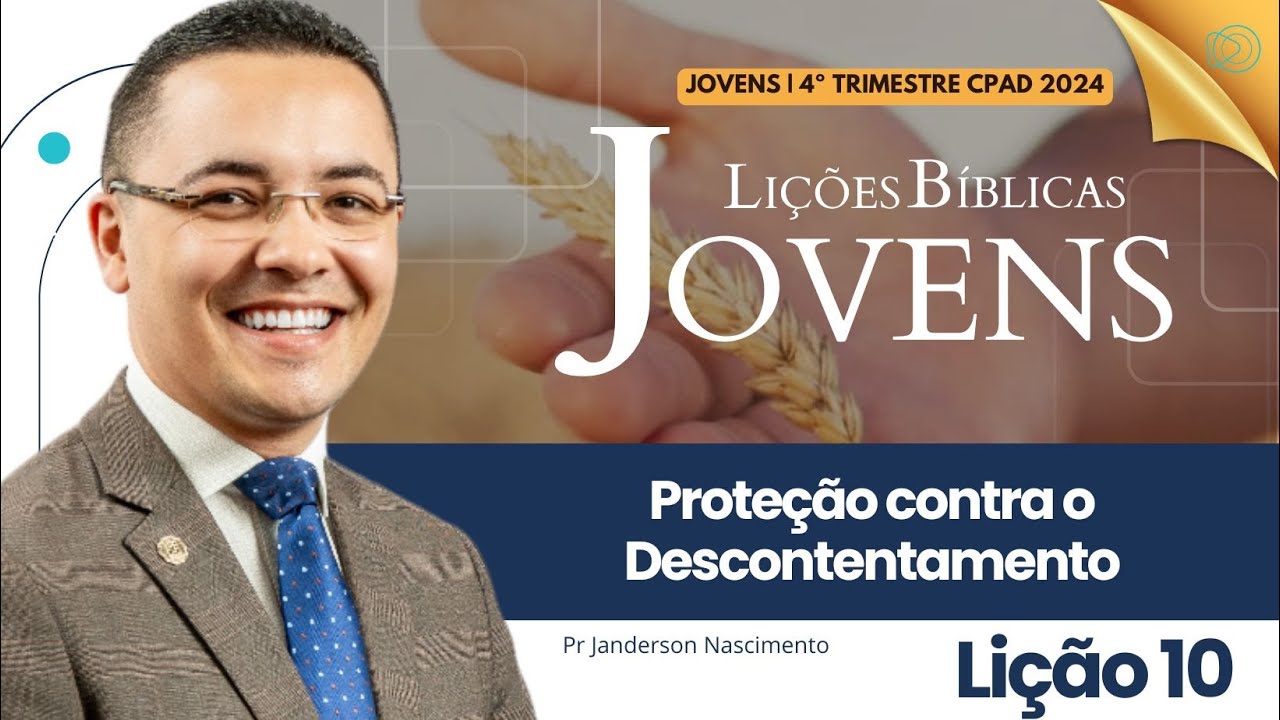 Lição 10 Proteção Contra o Descontentamento - Jovens CPAD