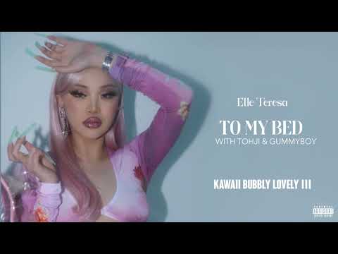 Elle Teresa - To My Bed (with Tohji & gummyboy) [Official Audio]
