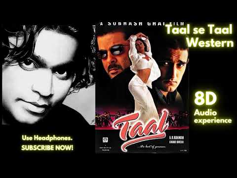 Taal se Taal Western - 8D Song | Taal Songs | Lyrical Video | A. R. Rahman | Sukhwinder Singh
