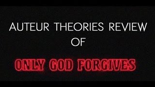 Genre Eviceration: Only God Forgives Review-Auteur Theories