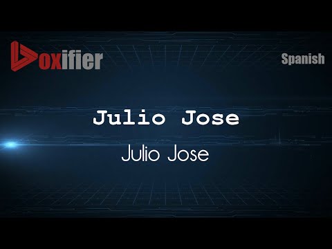 How to Pronounce Julio Jose (Julio Jose) in Spanish - Voxifier.com