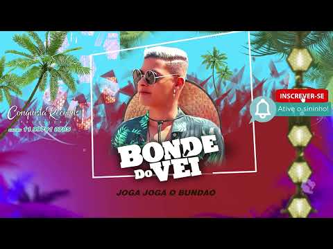 BONDE DO VEI  - JOGA JOGA O BUNDÃO  ( MONSTRÃO NO BEAT )