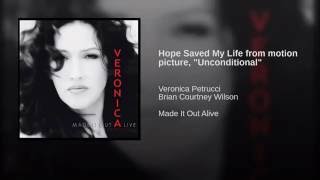 Hope Saved My Life from motion picture, "Unconditional"