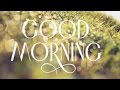 Good Morning 