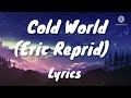 Cold World Lyrics Eric Reprid