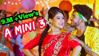 A MINI 3  //Official Released//Full Video //Dhanti das//Sarat bappi saikia//New super hit  song 2021