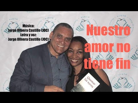 NUESTRO AMOR NO TIENE FIN | JORGE OLIVERA CASTILLO | MÚSICA CUBANA