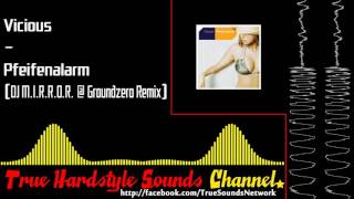 Vicious - Pfeifenalarm (DJ M.I.R.R.O.R. @ Groundzero Remix)