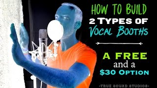 How To Build 2 Types Of Vocal Booths - A Free and a $30 Option
