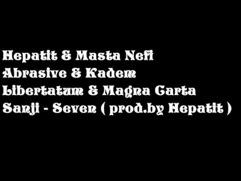 Hepatit&Masta Nefi&Abrasive&Kadem&Libertatum&MagnaCarta&Sanji-Seven(prod.by Hepatit)
