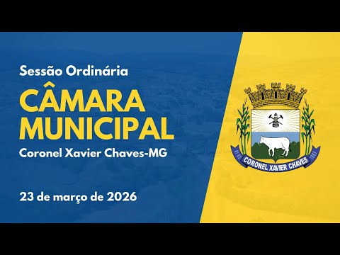 Sessão Ordinária - Câmara Municipal de Coronel Xavier Chaves - 23 de março de 2026