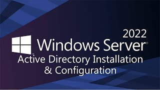 2- Windows Server 2022 Active Directory Installation and Configuration