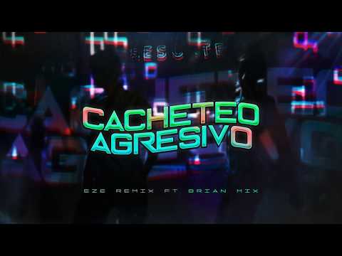 CACHETEO AGRESIVO - BRIANMIX & EZEREMIX