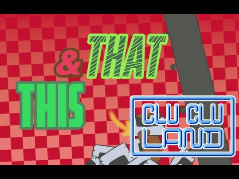 This & That: Clu Clu Land | MoeChicken