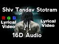 Shiv Tandav Stotram Lyrical Video 16D Audio RGB Lyrics Gurnekthegreat Gurnekthegreat
