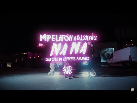 Mpelafon x DJ.Silence - Na Na (Official Music Video)