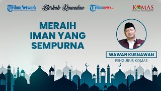 BERKAH RAMADAN: Meraih Iman yang Sempurna