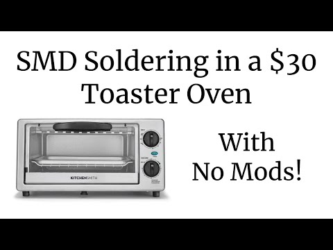 SMD Soldering in a Toaster Oven - No Modifications!