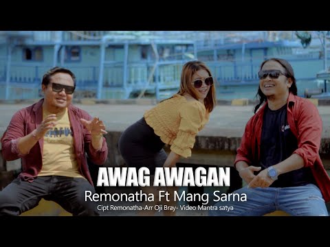 AWAG_AWAGAN -Remonatha feat Mang sarna