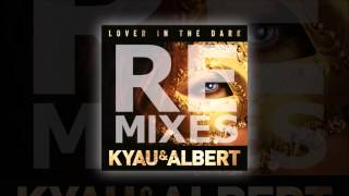 Kyau & Albert - Lover In The Dark (Bjorn Akesson Remix)