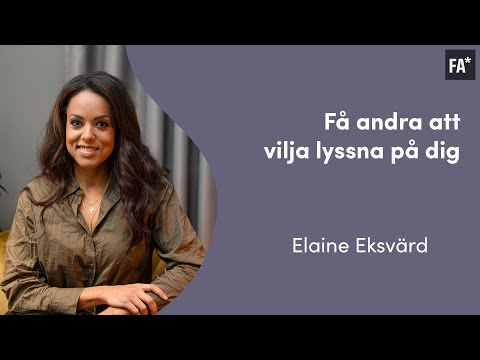 Så får du andra att lyssna på dig - Elaine Eksvärd