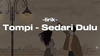 Download lagu Tompi - Sedari Dulu [lirik] [lyrics] kau adalah belahan jiwa mp3
