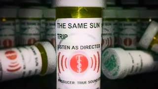 The Same Sun - Trip