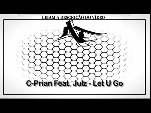 C-Prian Feat. Julz - Let U Go